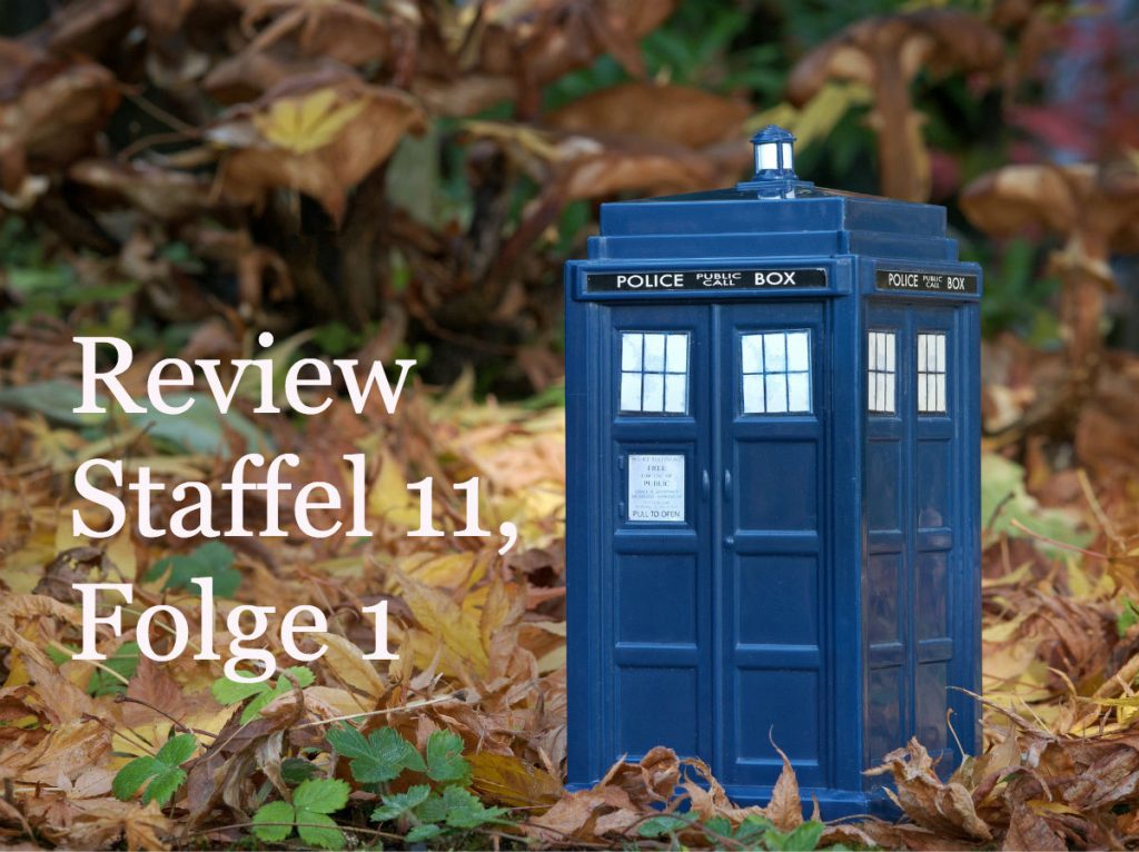Doctor Who Staffel 11 Folge 1 Review